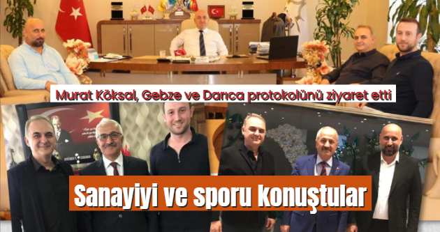 Murat Köksal'dan protokol ziyaretleri