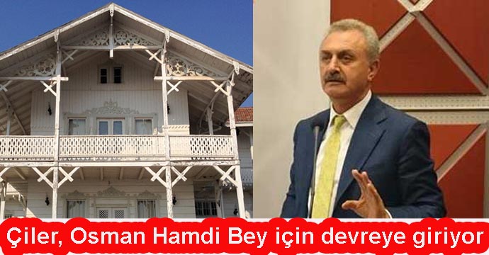Başkan Çiler, Osman Hamdi Bey için devreye giriyor