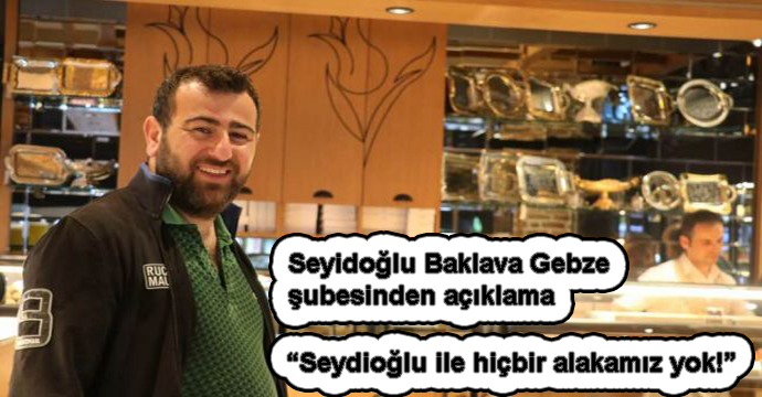 Seyidoğlu Baklavadan açıklama